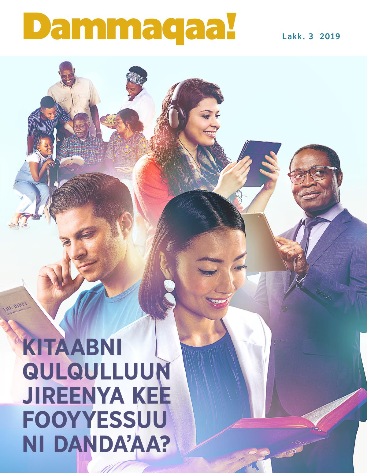 Dammaqaa! Lakk. 3 2019 | Kitaabni Qulqulluun Jireenya Kee Fooyyessuu ni Dandaʼaa?