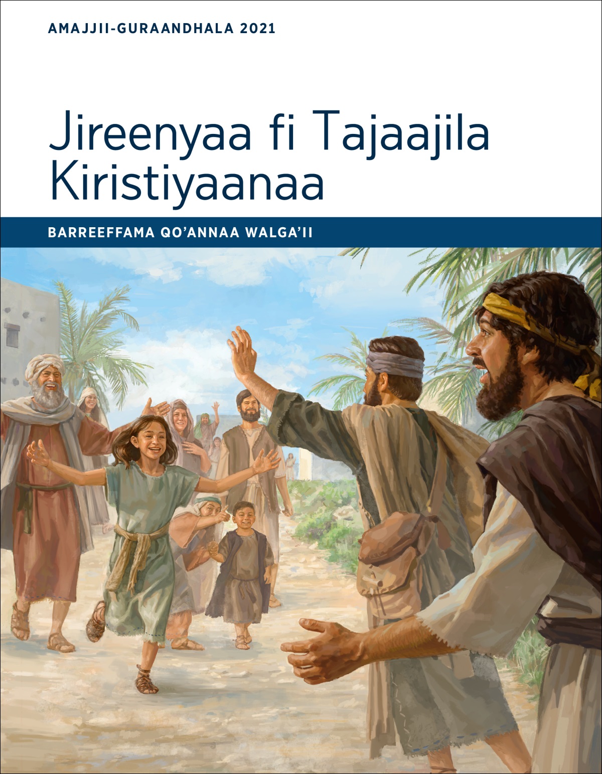 Jireenyaa fi Tajaajila Kiristiyaanaa​—Barreeffama Qoʼannaa Walgaʼii, Amajjii-Guraandhala 2021.
