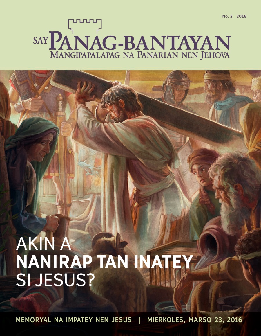 Magasin ya Say Panag-bantayan, No. 2 2016 | Akin a Nanirap tan Inatey si Jesus?