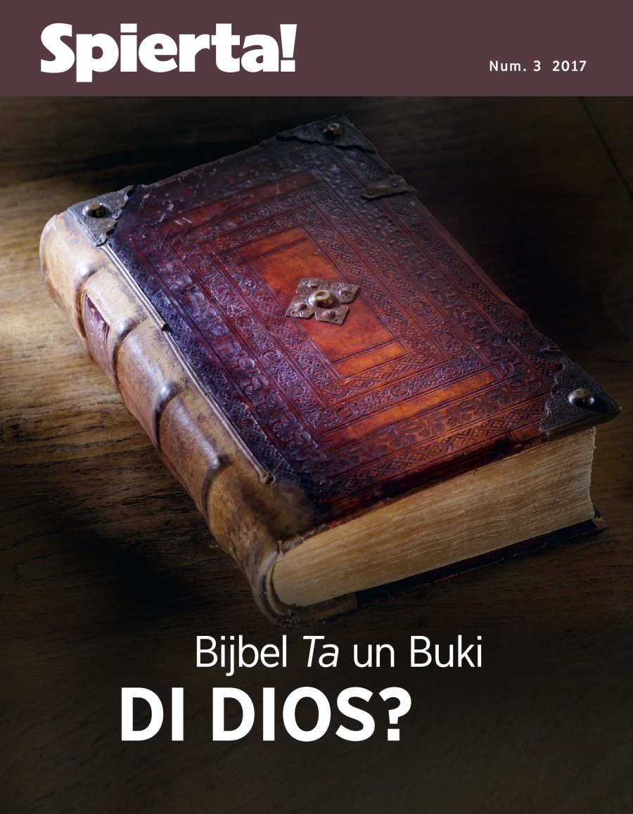 Spierta! Num. 3 2017 | Bijbel Ta un Buki di Dios?