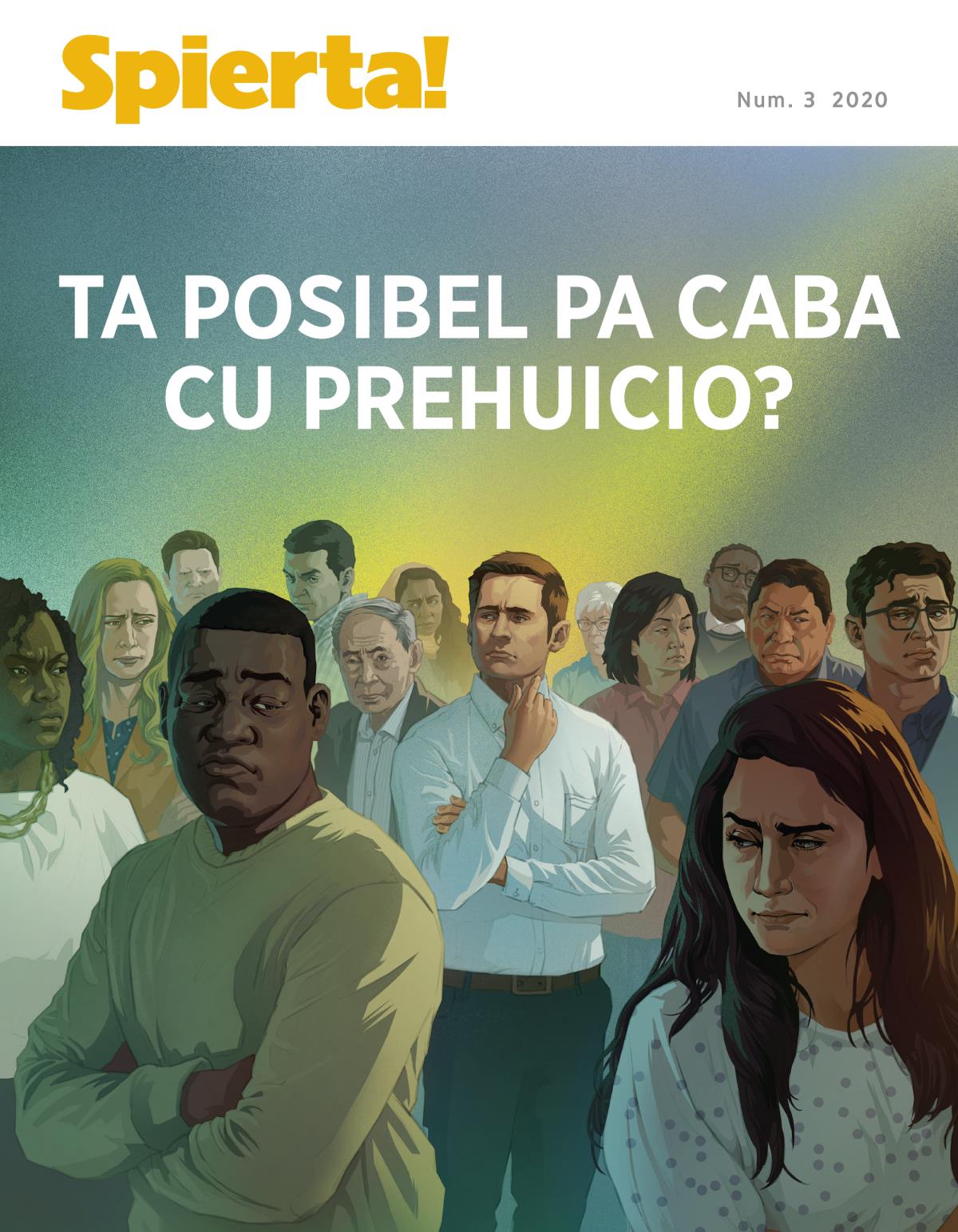 Spierta! Num. 3 2020 | Ta Posibel pa Caba cu Prehuicio?