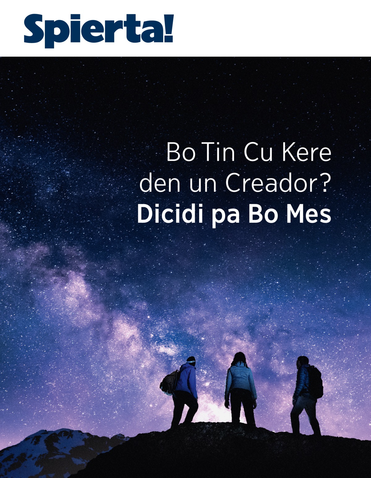 Spierta! Num. 3 2021 | Bo Tin Cu Kere den un Creador? Dicidi pa Bo Mes.