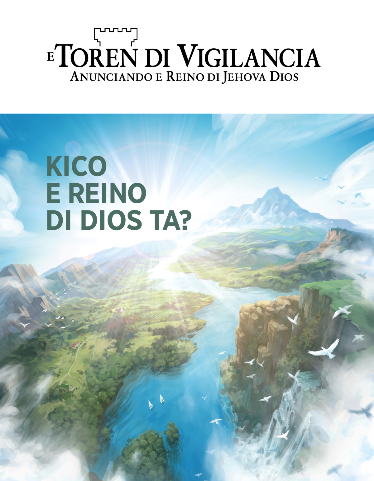 E “Toren di Vigilancia” titula “Kico e Reino di Dios Ta?