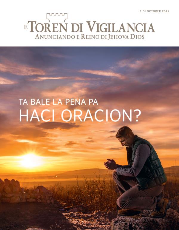Portada di e Revista Toren di Vigilancia, October 2015 | Ta Bale la Pena pa Haci Oracion?