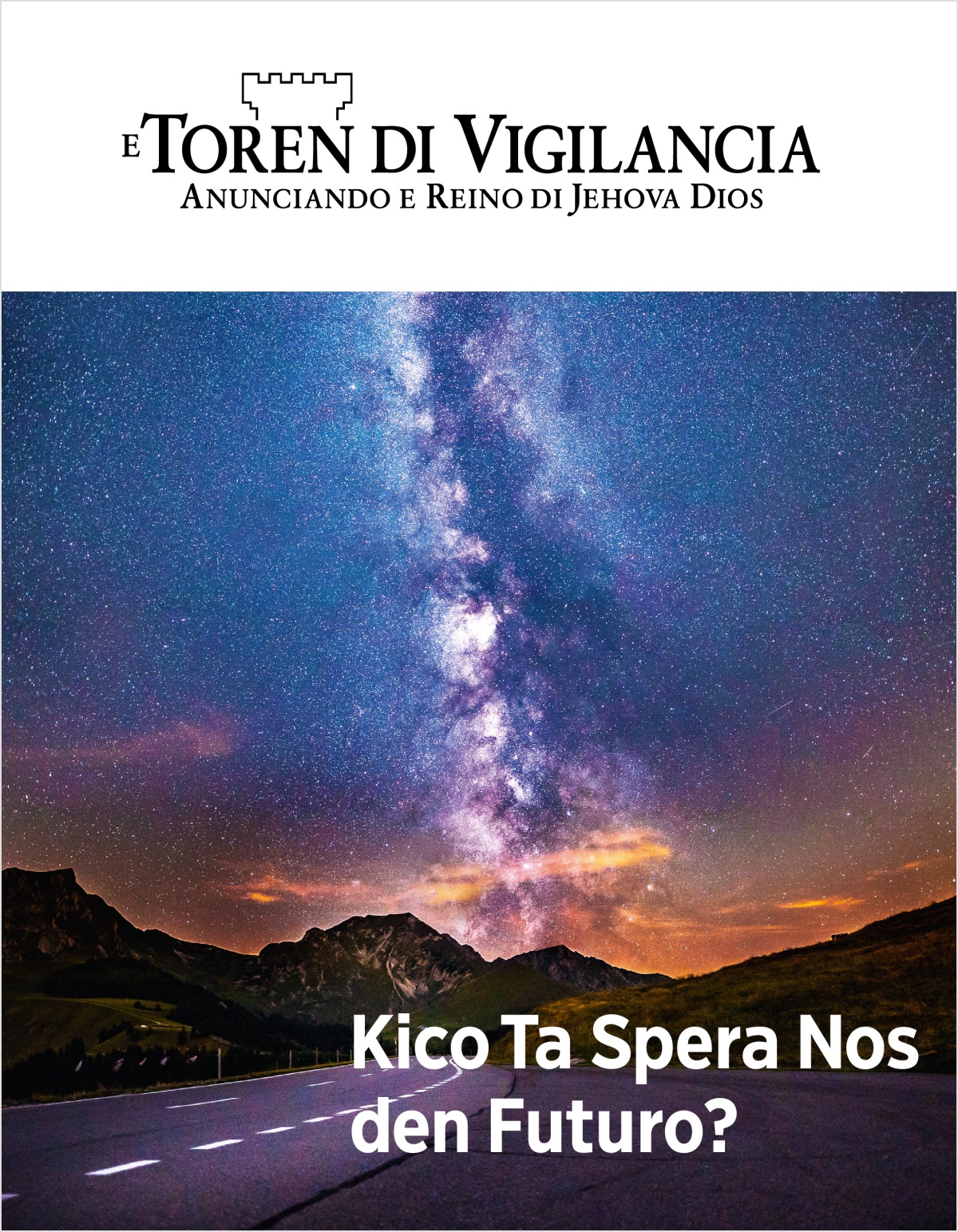 E Toren di Vigilancia, Num. 2, 2018 | Kico Ta Spera Nos den Futuro?