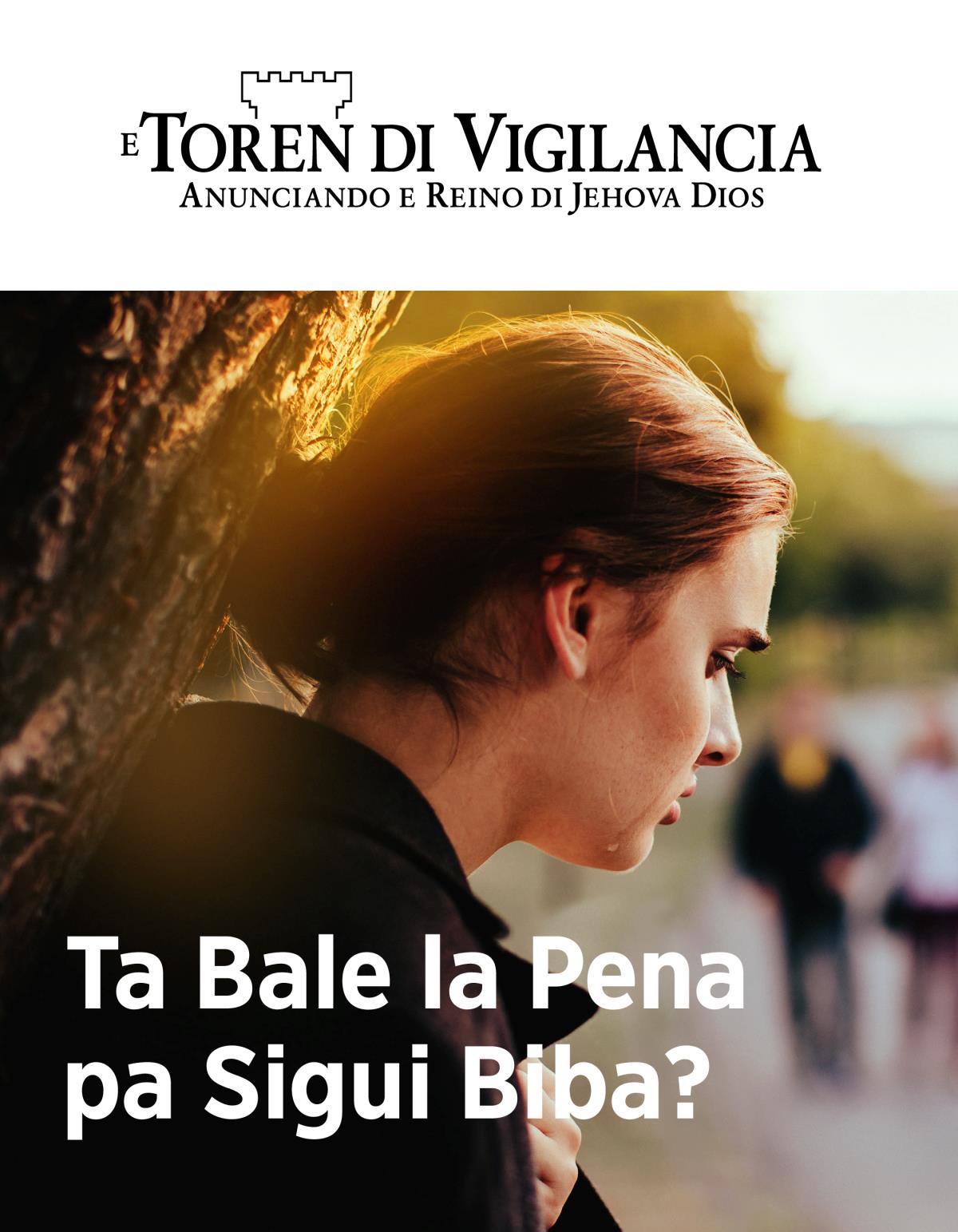 E Toren di Vigilancia, Num. 2, 2019 | Ta Bale la Pena pa Sigui Biba?