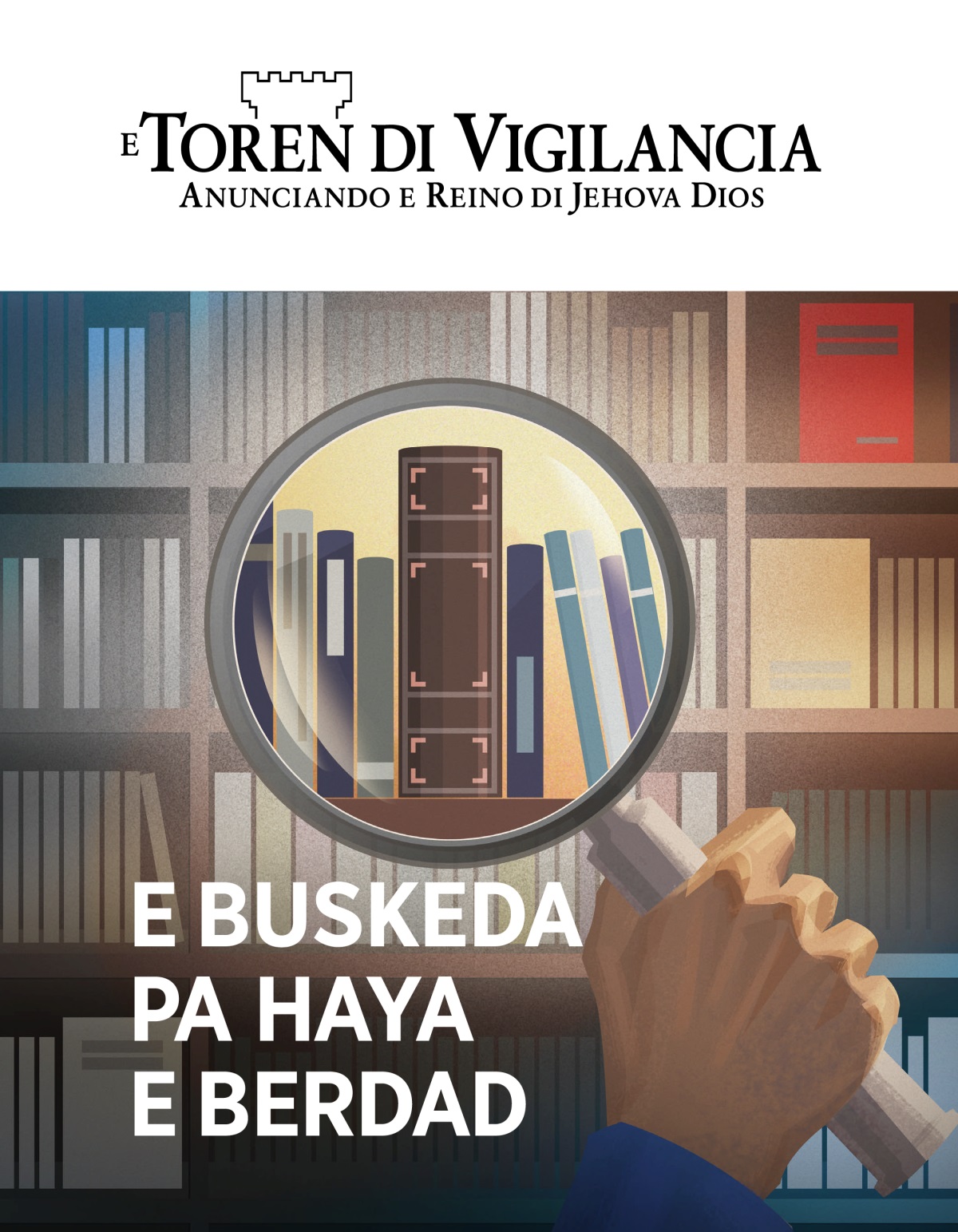 E Toren di Vigilancia, Num. 1, 2020 | E Buskeda pa Haya e Berdad
