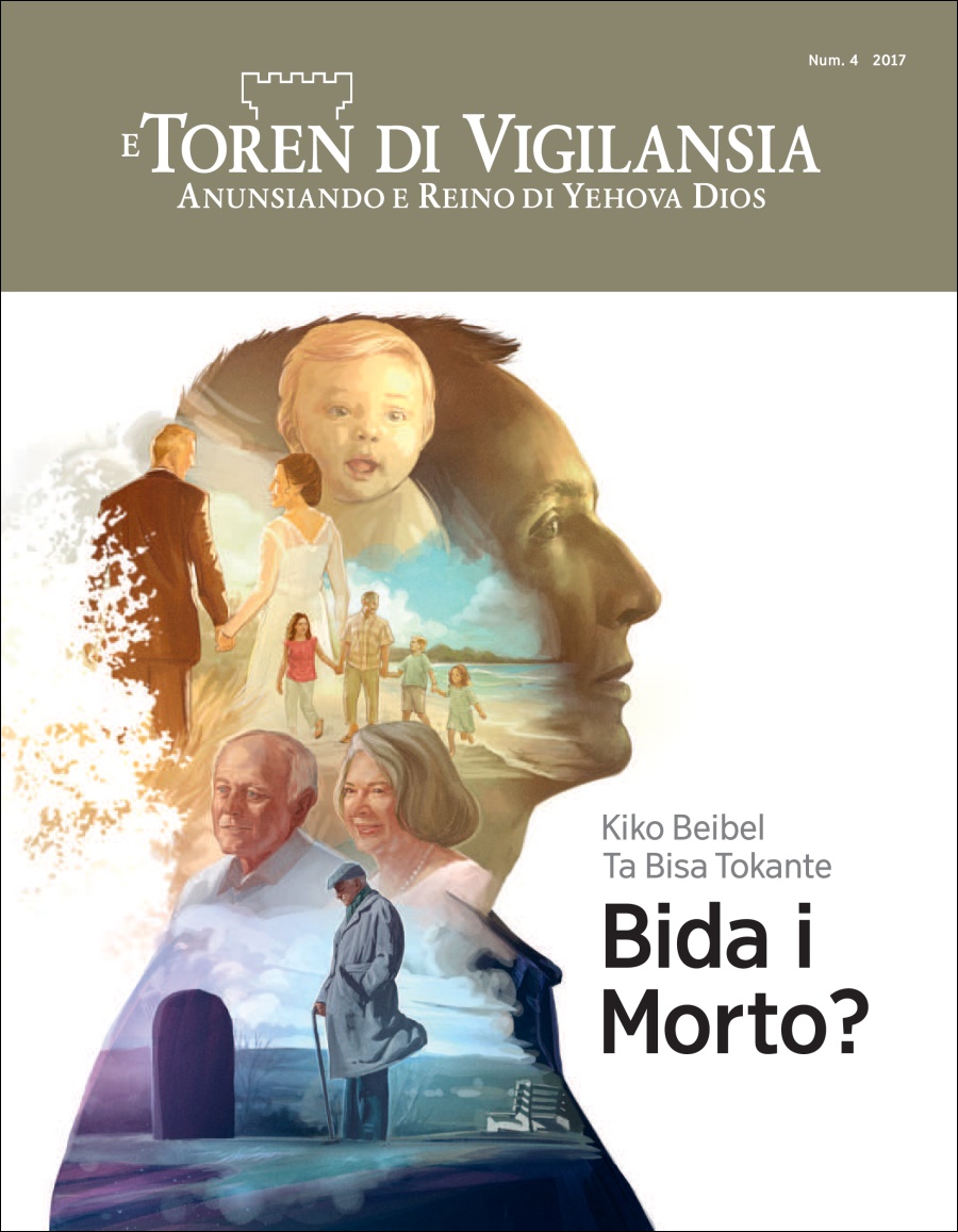 E Toren di Vigilansia Num. 4 2017 | Kiko Beibel Ta Bisa Tokante Bida i Morto?