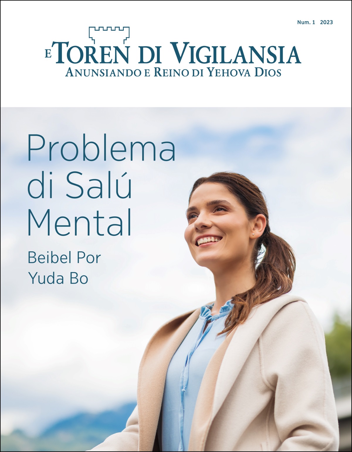 “E Toren di Vigilansia” Num. 1 2023, ku e tema “Problema di Salú Mental​—⁠Beibel Por Yuda Bo.”