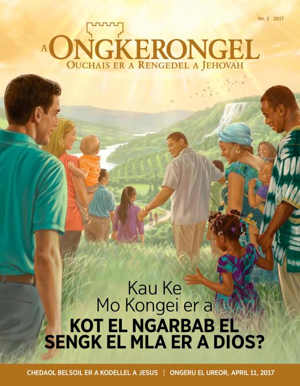 A Ongkerongel el babier, No. 2, 2017 | Kau Ke Mo Kongei er a Kot el Ngarbab el Sengk el Mla er a Dios?