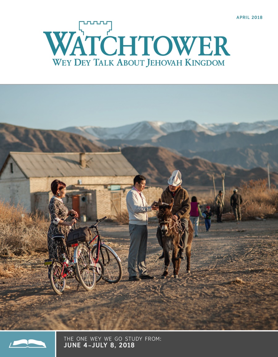 Watchtower Wey We Dey Study for Meeting, April 2018