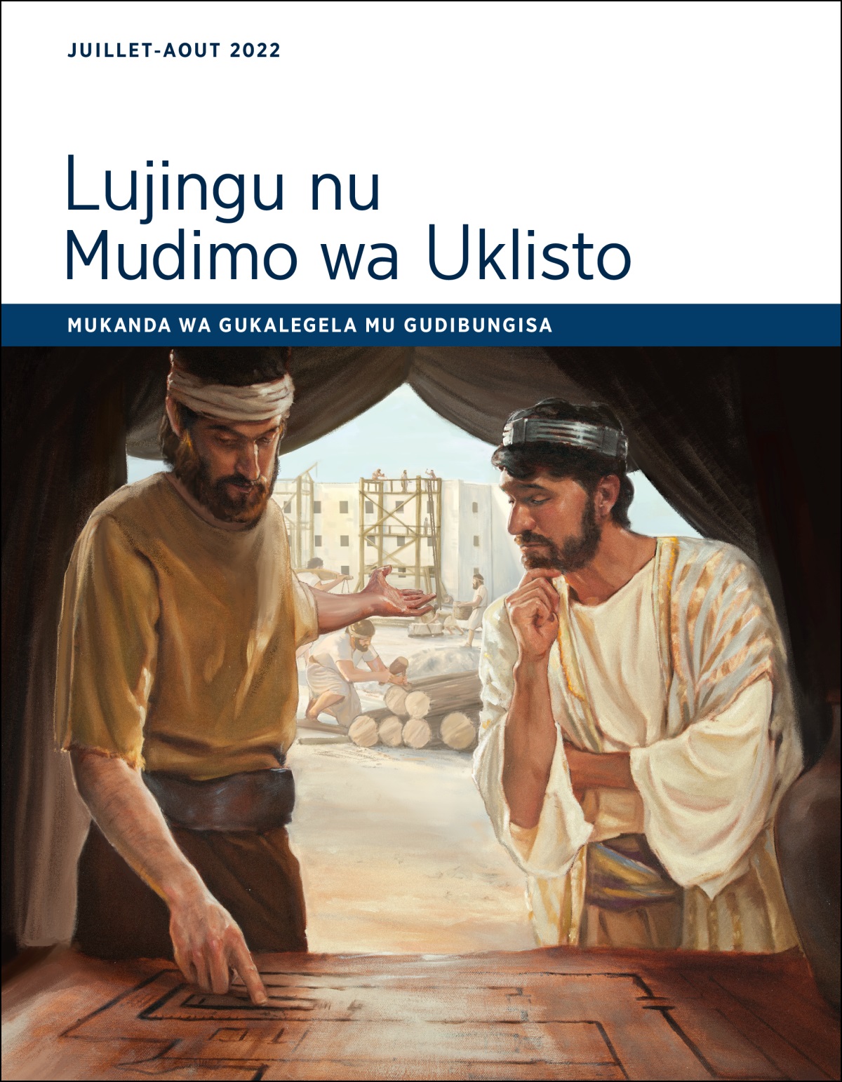 Lujingu nu Mudimo wa Uklisto—Mukanda wa Gukalegela mu Gudibungisa, Juillet-Aout 2022.