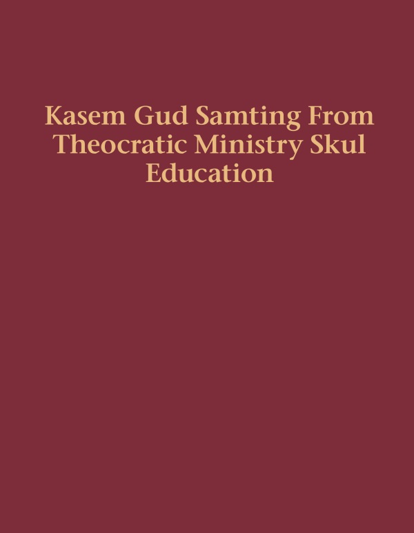 Kava bilong buk Kasem Gud Samting From Theocratic Ministry Skul Education