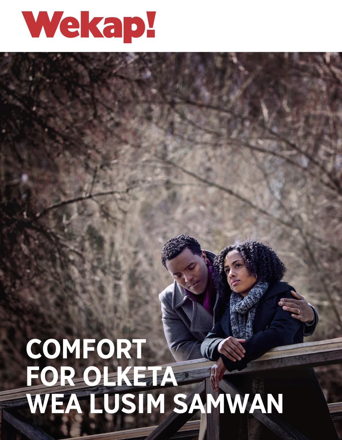 Wekap! No. 3 2018 | Comfort for Olketa wea Lusim Samwan