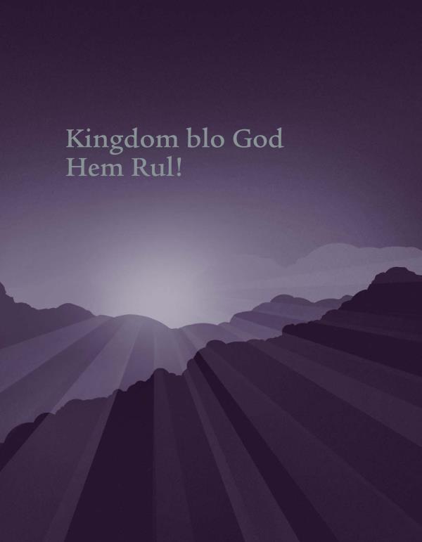 Kava blo buk Kingdom blo God Hem Rul!