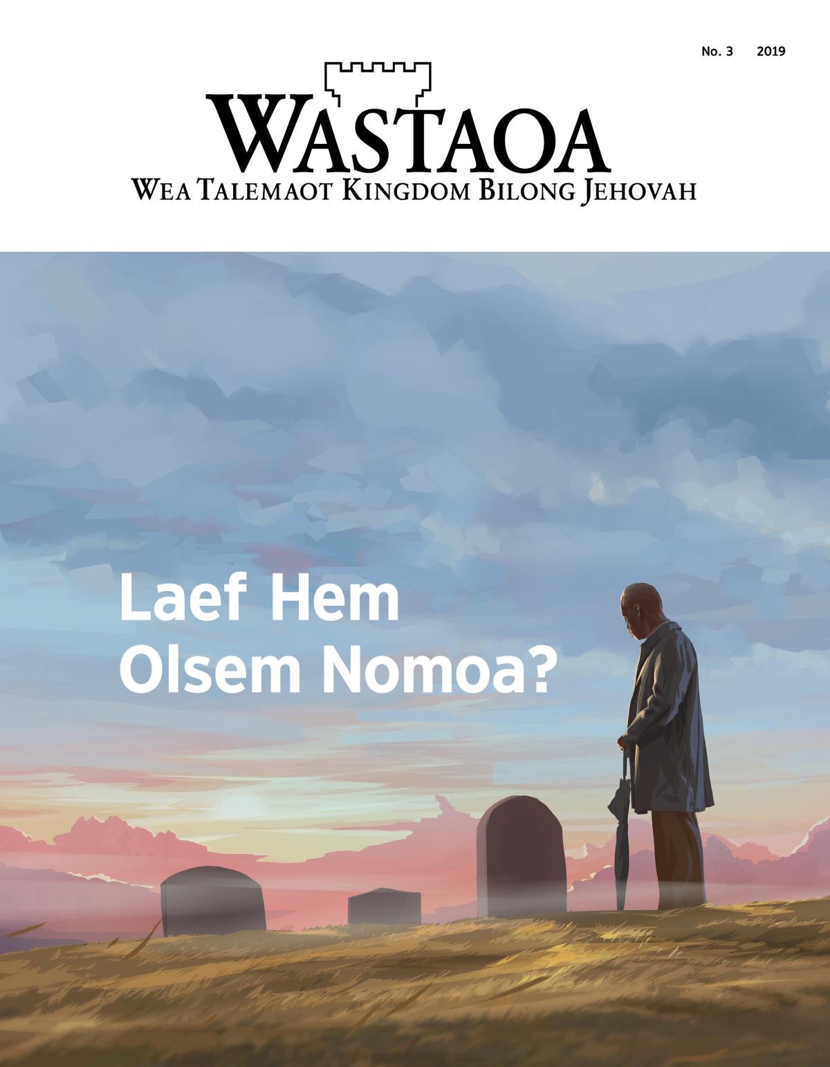 Wastaoa magasin, No. 3, 2019 | Laef Hem Olsem Nomoa?