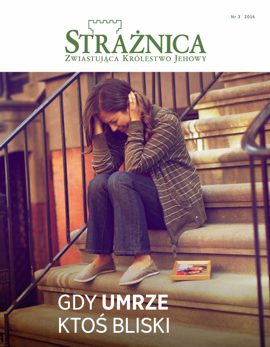 Strażnica nr 3 z roku 2016 | Gdy umrze ktoś bliski