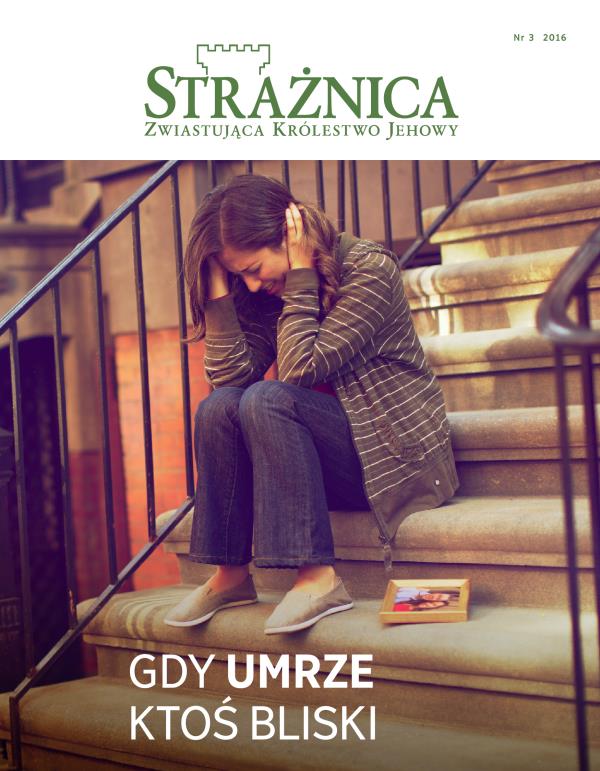 Czasopismo Strażnica, nr 3 z roku 2016 | Gdy umrze ktoś bliski