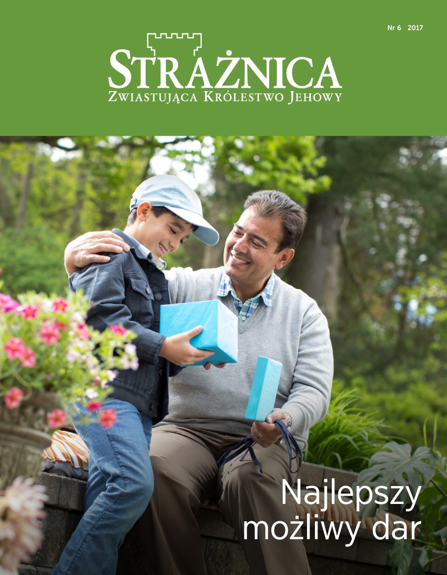 Czasopismo Strażnica, nr 6 z roku 2017 | Najlepszy możliwy dar
