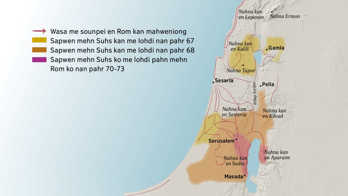 Map ehu kasalehda ekei nahna oh kahnimw kan en Israel ni mwehin tepin Kristian ko. Nahna kan en Lepanon, Kalili, Sameria, oh Kilead iangahki Nahna Ermon oh Tapor iei me mi Paliepeng en Serusalem. Kahnimw kan paliepeng en Serusalem iei Gamla, Sesaria, oh Pella. Nahna kan palieir en Serusalem iei Sudia oh Aparaim, iangahki kahnimw en Masada. Mapo pil kasalehda ahl akan me mehn Rom ko kin alu oh wasa me re kalowehdi mehn Suhs ko sang pahr 67 lel pahr 73.