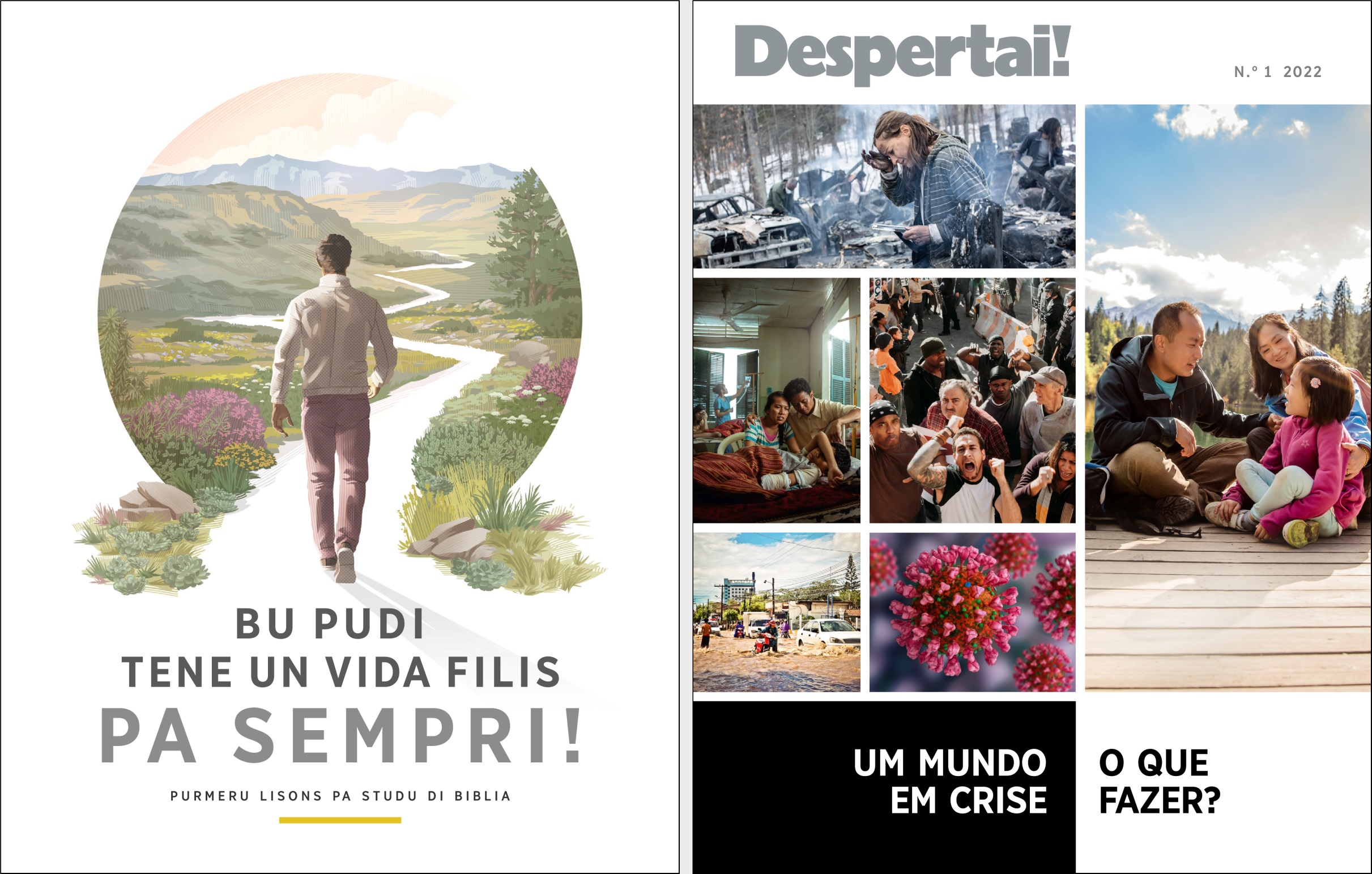 Broŝura “Bu Pudi Tene un Vida Filis pa Sempri!” ku “Despertai!” N.° 1 2022.