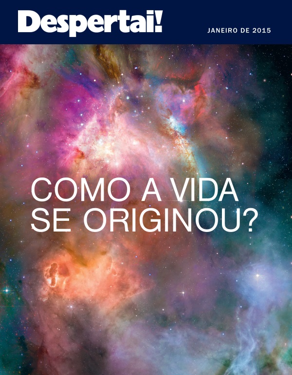 Capa da revista Despertai de janeiro de 2015 | Como a vida se originou?
