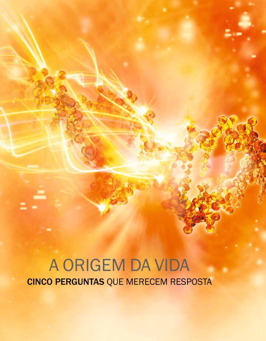 A Origem da Vida — Cinco Perguntas Que Merecem Resposta