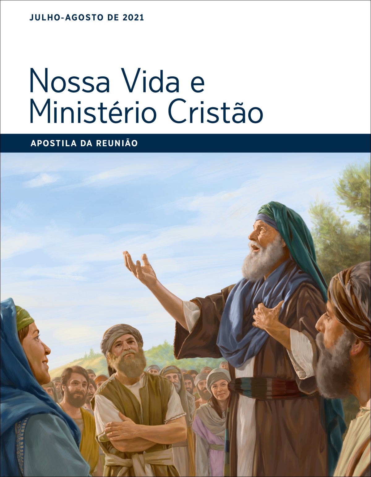 Nossa Vida e Ministério Cristão — Apostila da Reunião, julho-agosto de 2021.