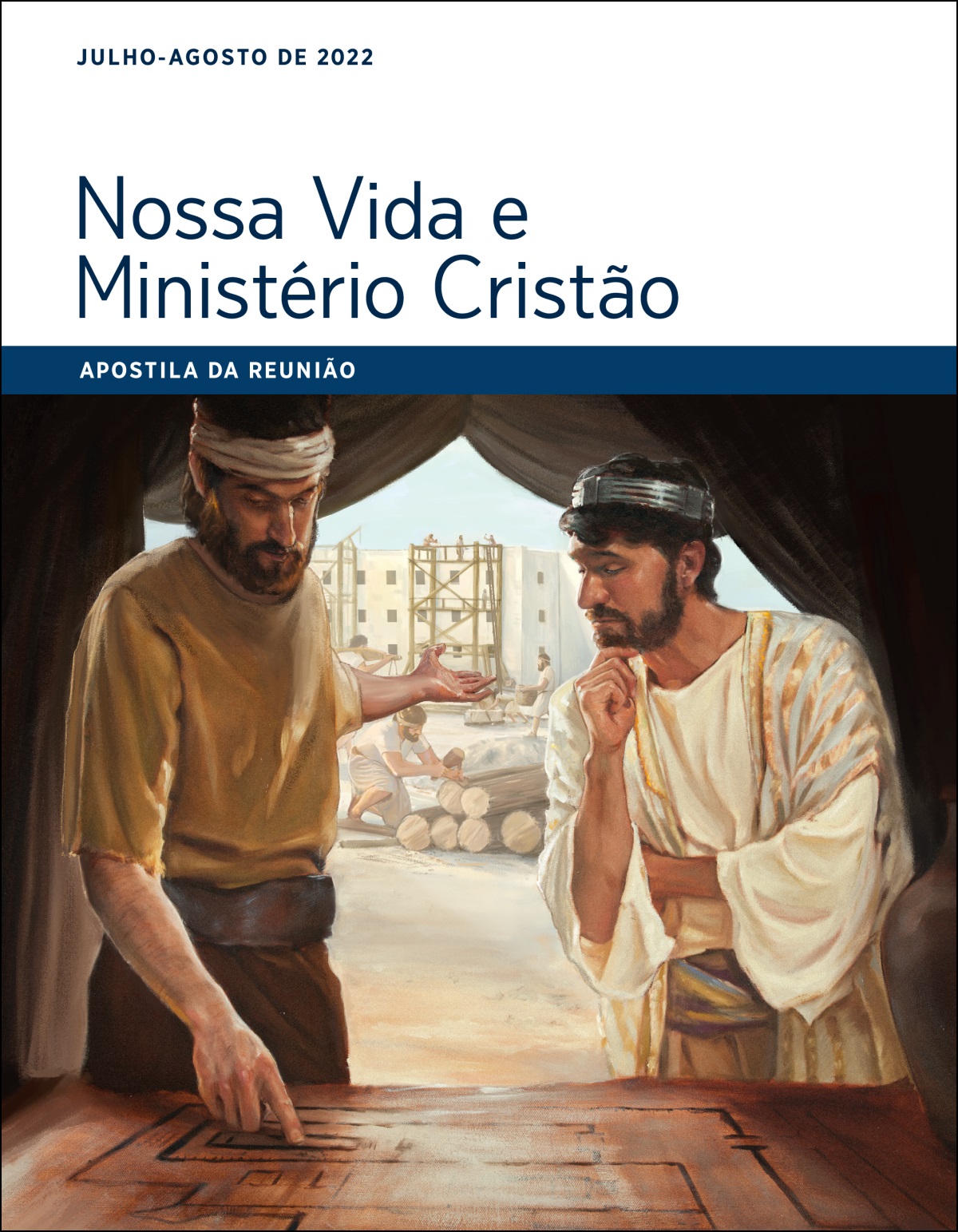 Nossa Vida e Ministério Cristão — Apostila da Reunião, julho-agosto de 2022.
