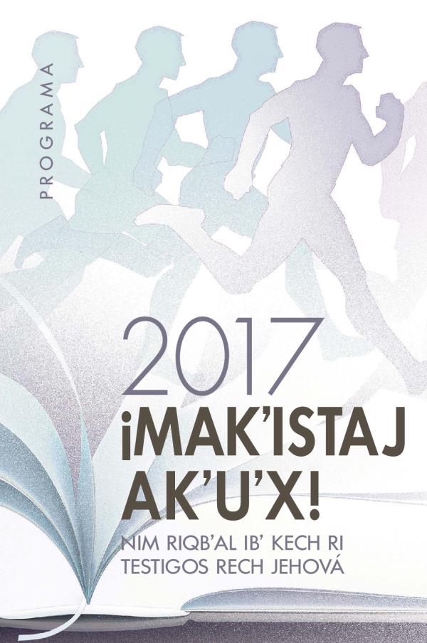 Programa rech ri nim riqbʼal ibʼ kech ri testigos rech Jehová 2017