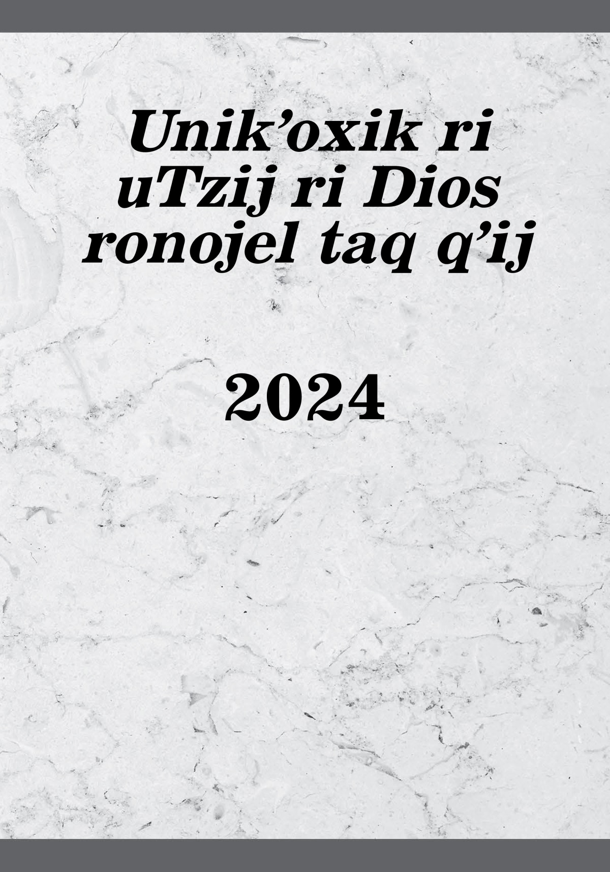 Unikʼoxik ri uTzij ri Dios ronojel taq qʼij 2024