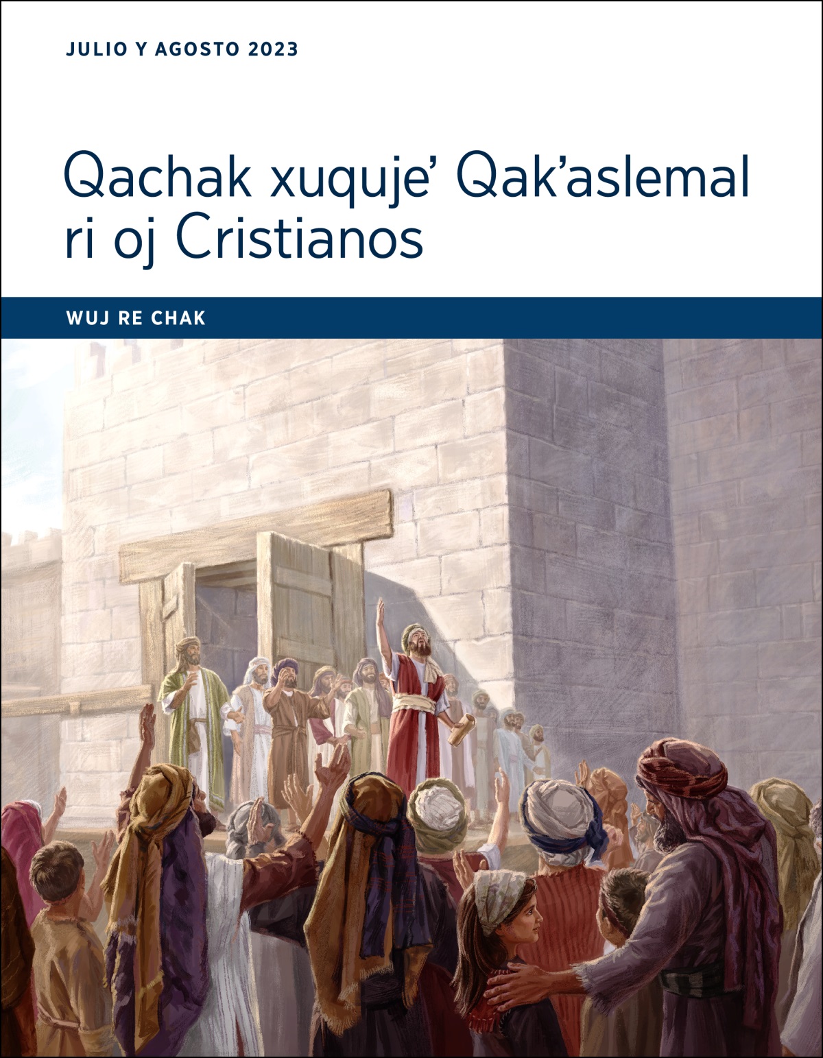 Qachak xuqujeʼ Qakʼaslemal ri oj Cristianos: Wuj re chak (julio y agosto 2023).