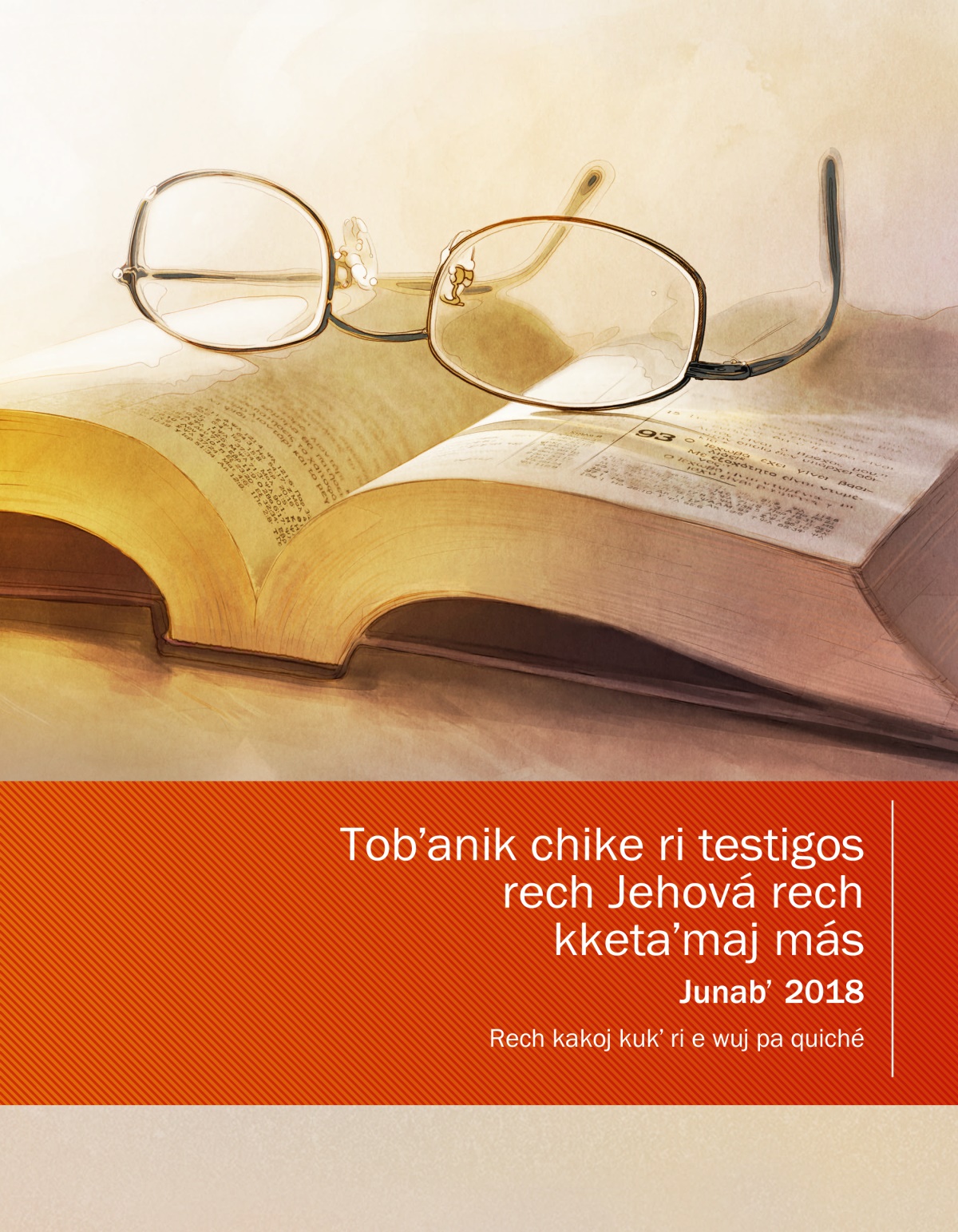 Uwach ri wuj Tob’anik chke ri testigos rech Jehová rech kketa’maj más Junab’ 2018