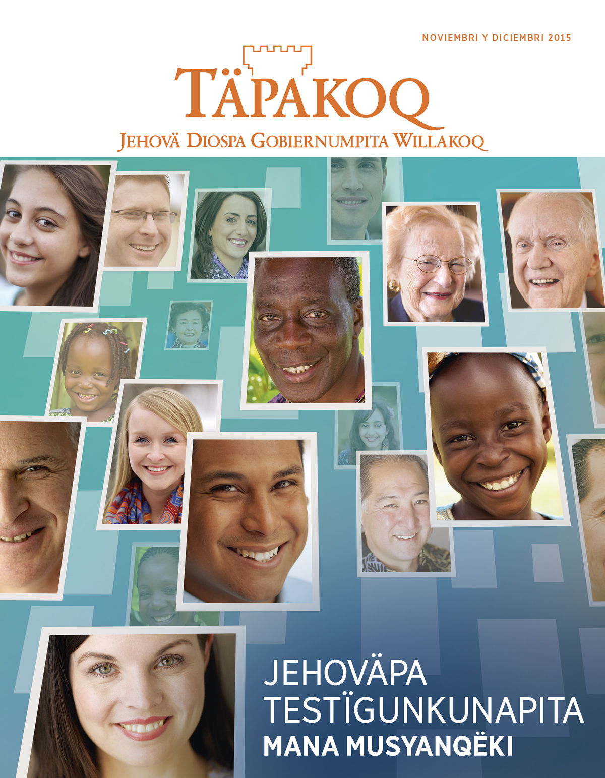 Qaranchö yachatsikïpita Täpakoq, noviembri y diciembri 2015 | Jehoväpa testïgunkunapita mana musyanqëki