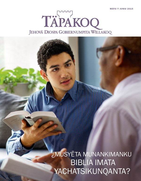 Qaranchö yachatsikïpita Täpakoq, mäyu y juniu 2015 | ¿Musyëta munankimanku Biblia imata yachatsikunqanta?