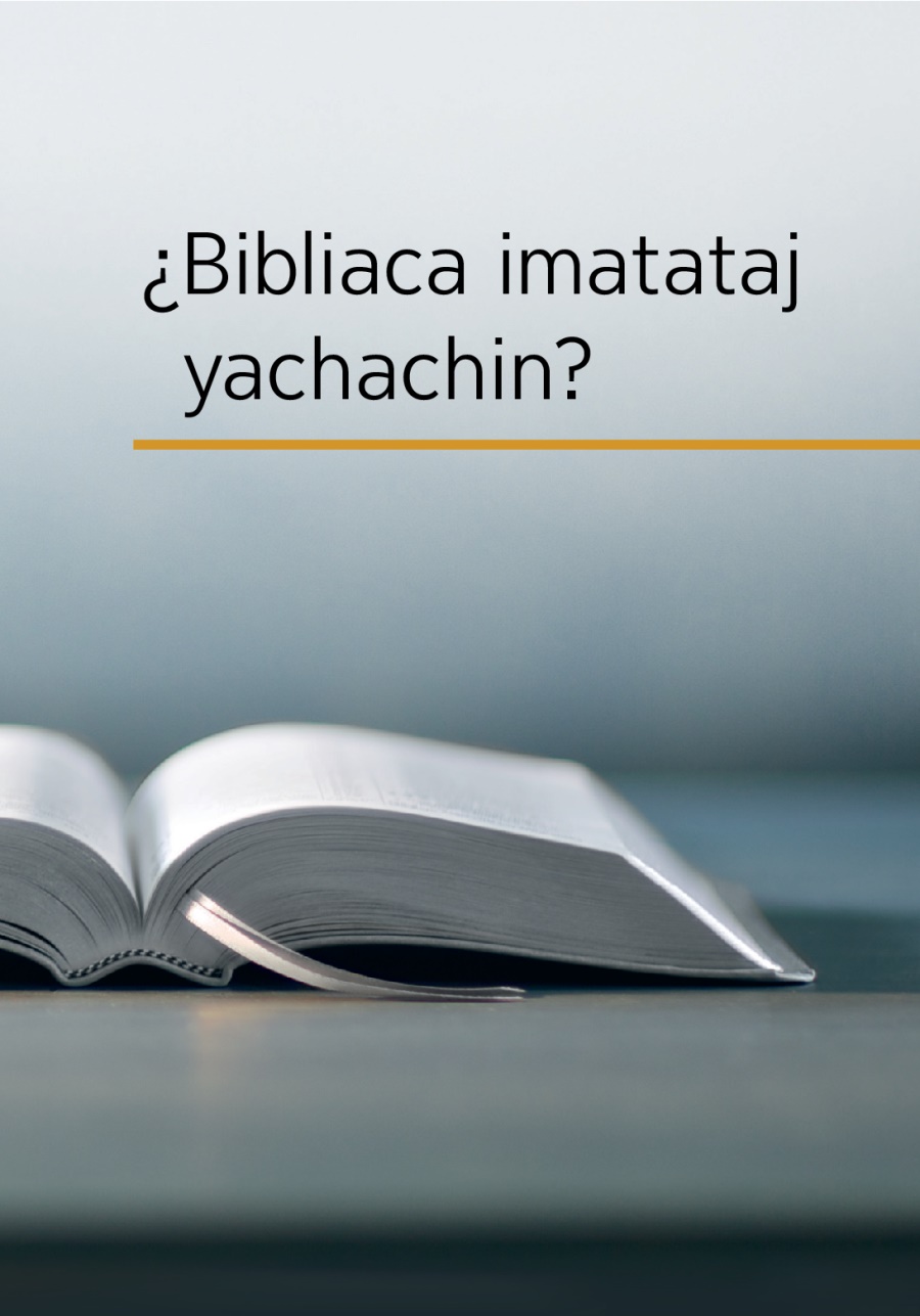 Yachachin libro | ¿Diospaj amigo tucungapajca imatataj rurana cangui?