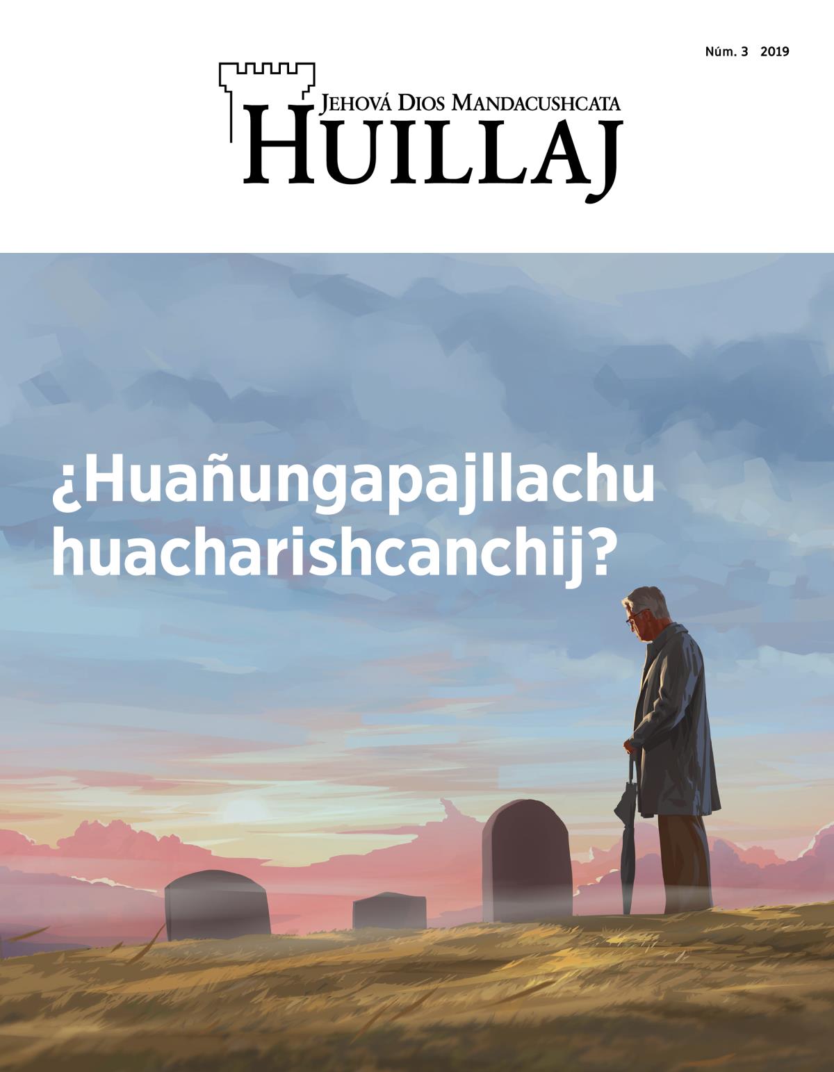 Huillaj, Número 3, 2019 | ¿Huañungapajllachu huacharishcanchij?