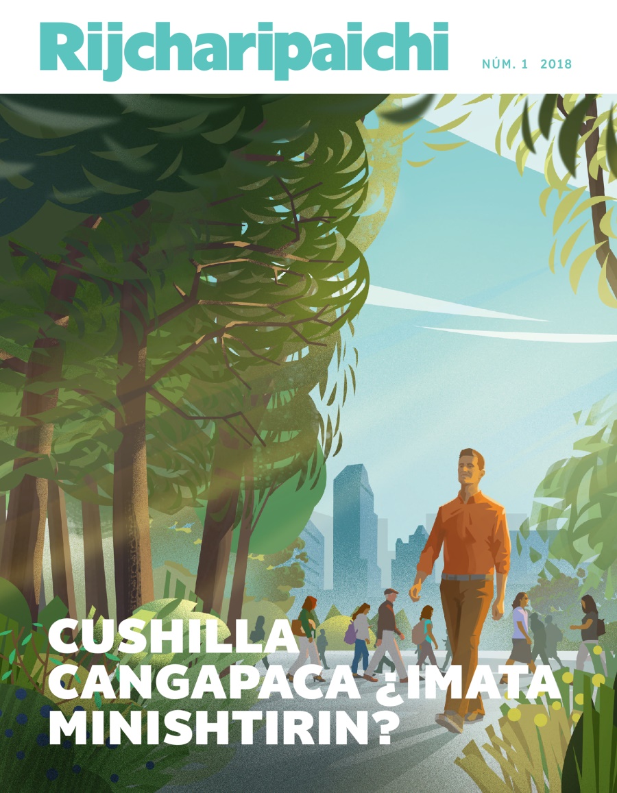 Rijcharipaichi, 2018, número 1| Cushilla cangapaca ¿imata minishtirin?