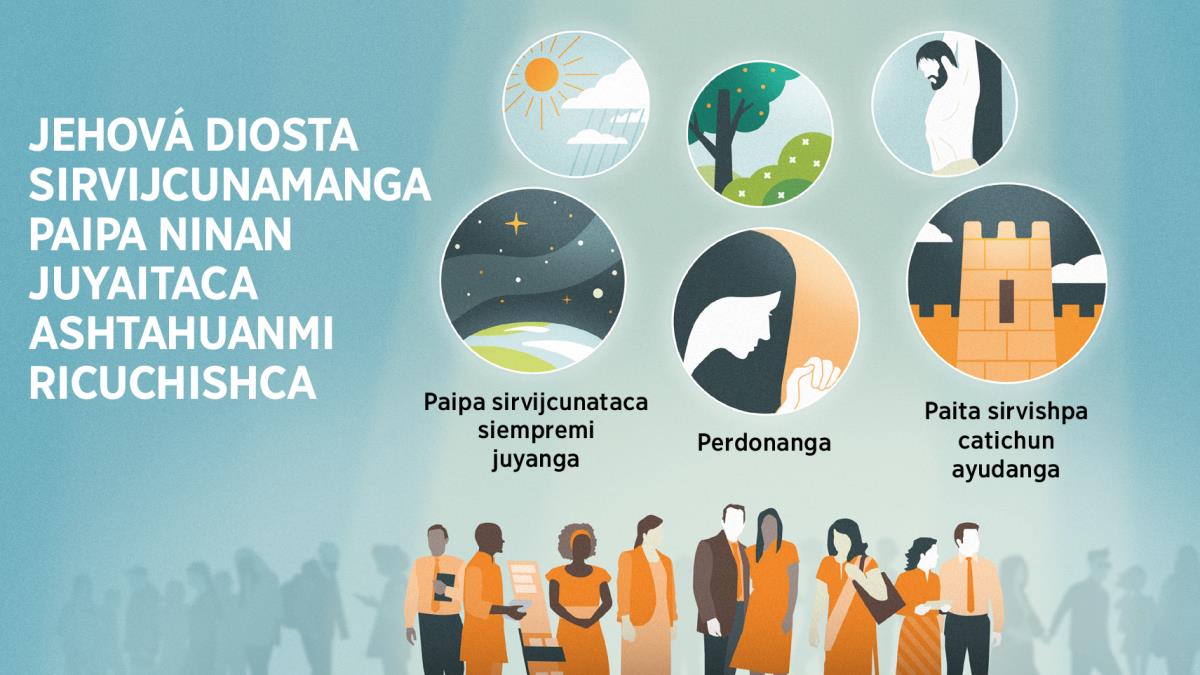 Ashtaca gentecunapimi testigo de Jehovacuna shuj colorhuan diferente ricurinajun. Huaquin fotocuna: Jehová Dios juyashcamanda imatalla rurashcacuna. 1. Jehová Diospa juyai para siempre canataca, shuj dibujopica cielopi ashtaca estrellacunahuanmi ricuchijun. 2. Jehová Dios perdonaj Dios cashcataca, shuj dibujopica shuj panigu mañajuhuanmi ricuchijun. 3. Jehová Dios shuj cuidaj Dios cashcataca shuj jatun torrepa dibujohuanmi ricuchijun. Huasha ladomanga Jehová Dios Tucui gentecunata juyashcamanda imacunatalla carashcatami ricuchijun. 4. Indi y tamia. 5. Jatun y uchilla plantagucunata y sisagucunata. 6. Jesuspi feta churashpa na huañushpa causana oportunidadta charinata.