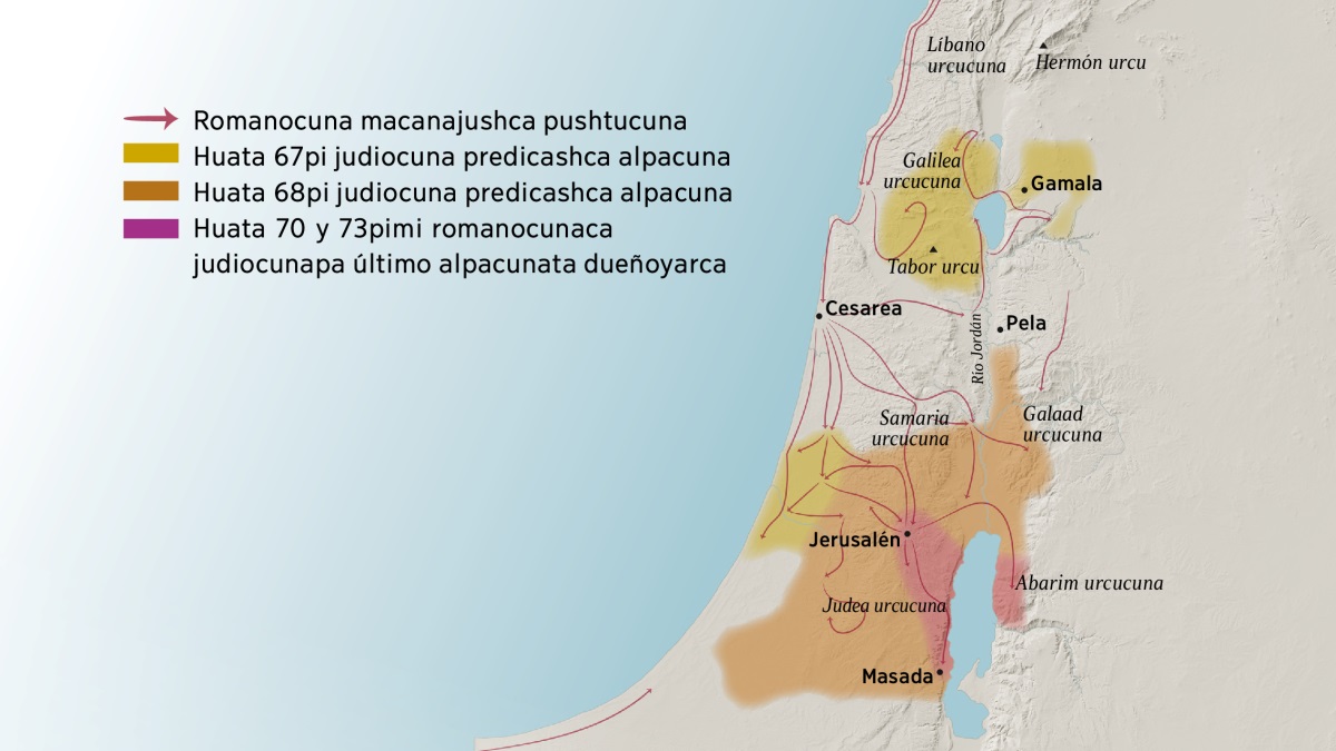 Primer cristianocunapa tiempopi Israel llactapi tiashca llactacunata, urcucunata ricuchij mapa. Jerusalén llactapa jahua ladomanga Líbano, Galilea, Samaria y Galaad urcucunami can. Shinallata Hermón urcu y Tabor urcumi can. Shinallata Gamala, Cesarea y Pela llactacunami can. Jerusalén llactapa ura ladomanga Judea y Abarim urcucuna y Masada llactami can. Mapa dibujopica romano soldadocuna macanajushpa maicunatalla rishcata shinallata huata 67 y 73​pi judiocuna maijan alpacunatalla perdishcatami ricuchijun.