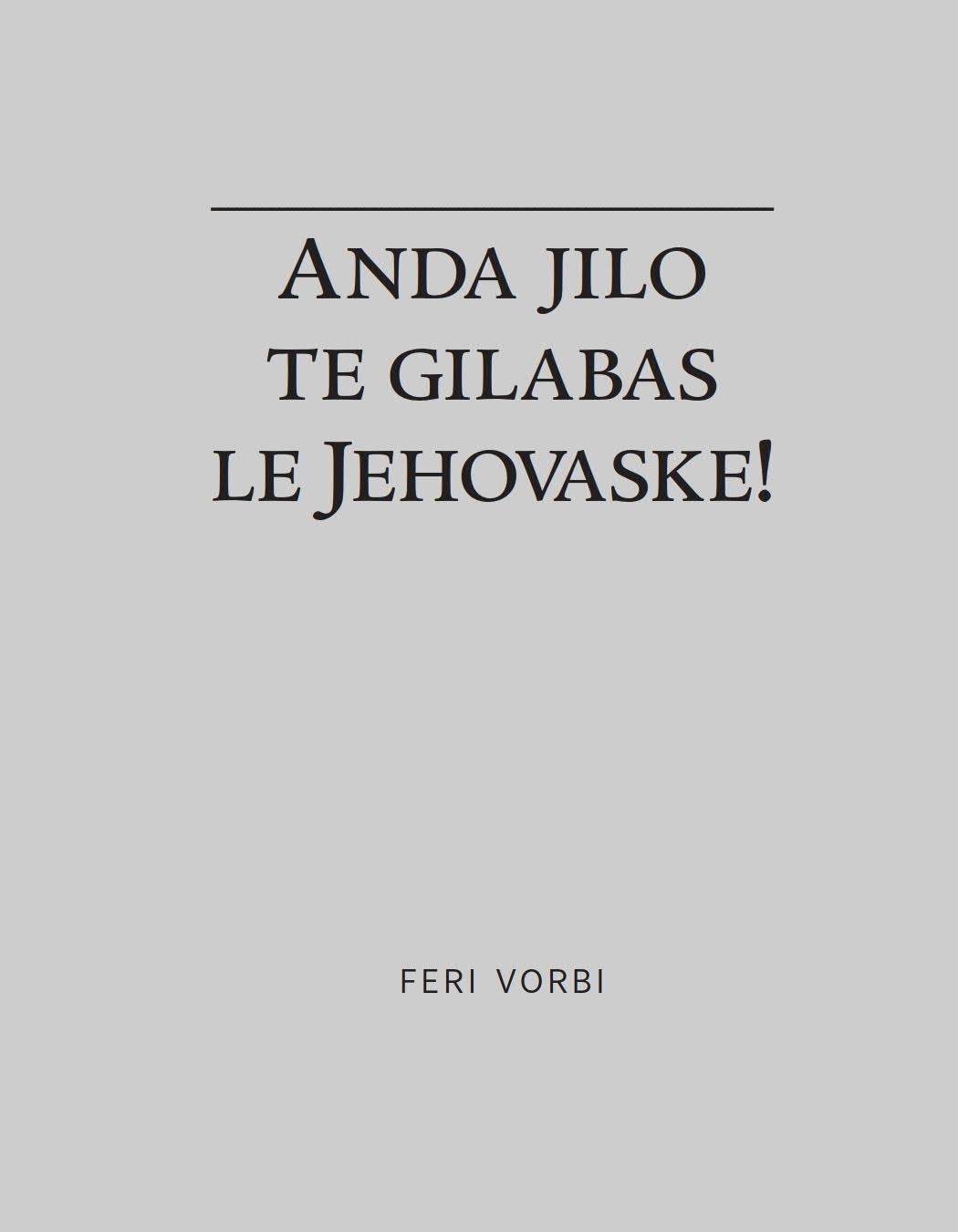 Anda jilo te gilabas le Jehovaske!