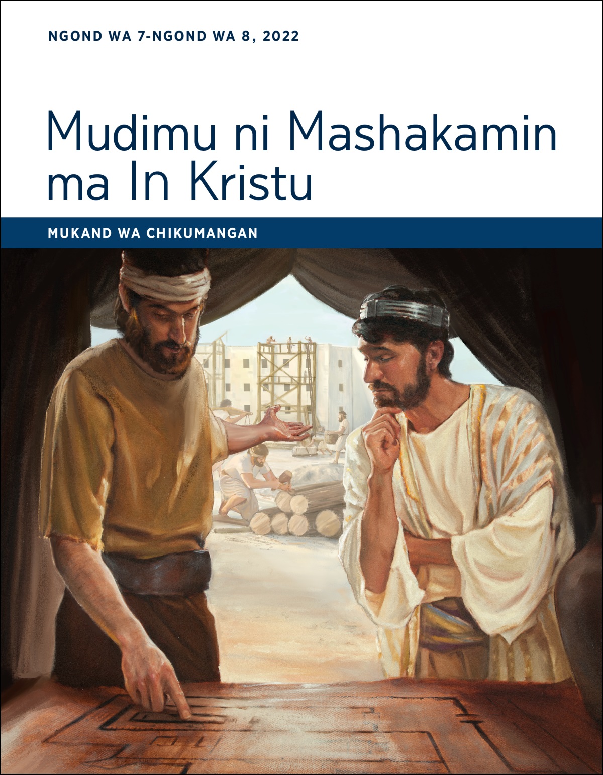 Mudimu ni Mashakamin ma In Kristu​—⁠Mukand wa Chikumangan, Ngond wa 7-Ngond wa 8, 2022.