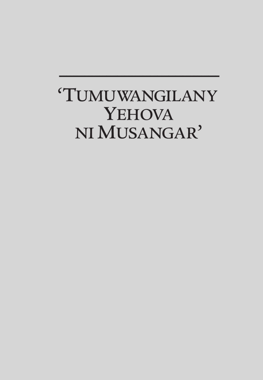 ‘Tumuwangilany Yehova ni Musangar’