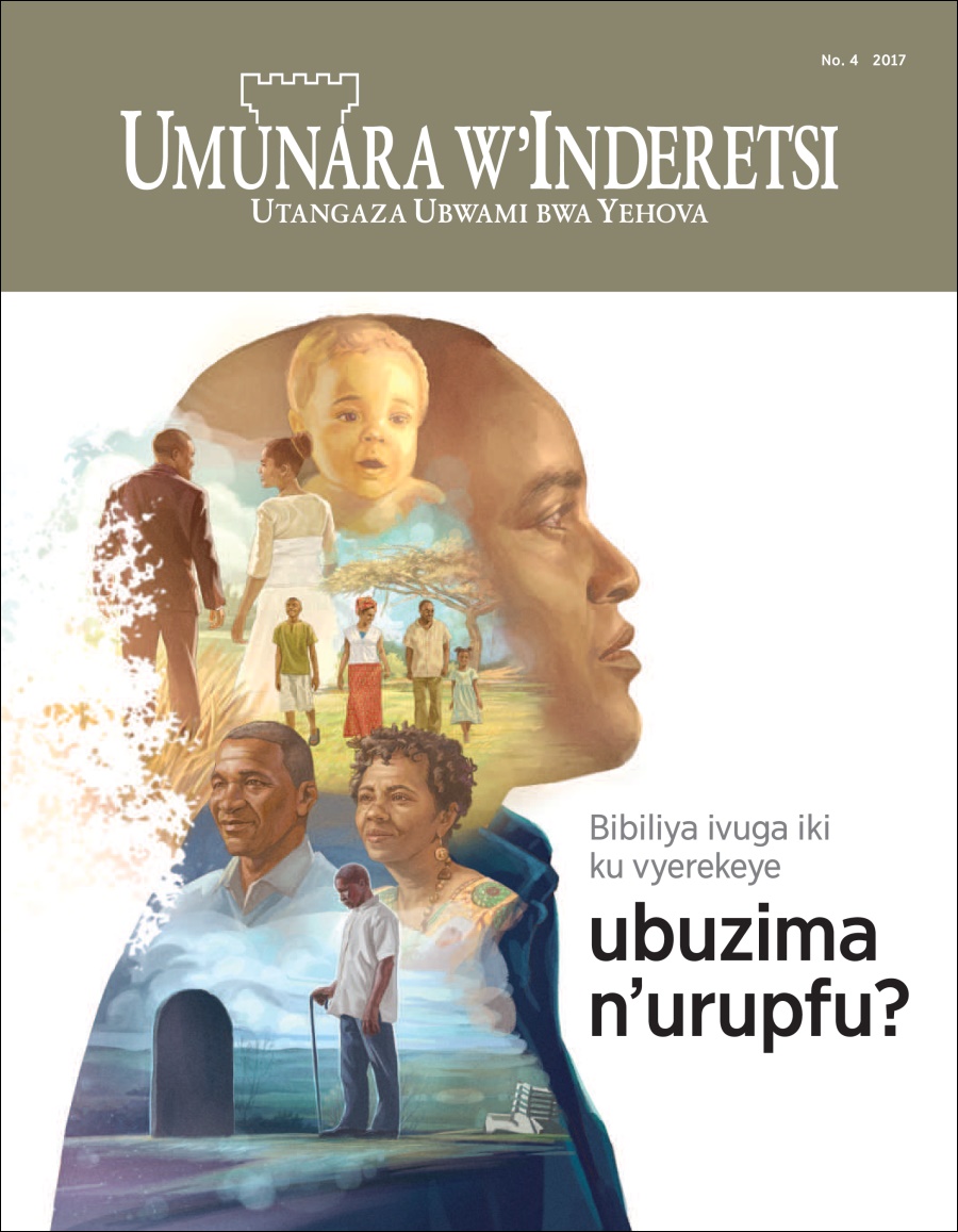Umunara w’Inderetsi No. 4 2017 | Bibiliya ivuga iki ku vyerekeye ubuzima n’urupfu?
