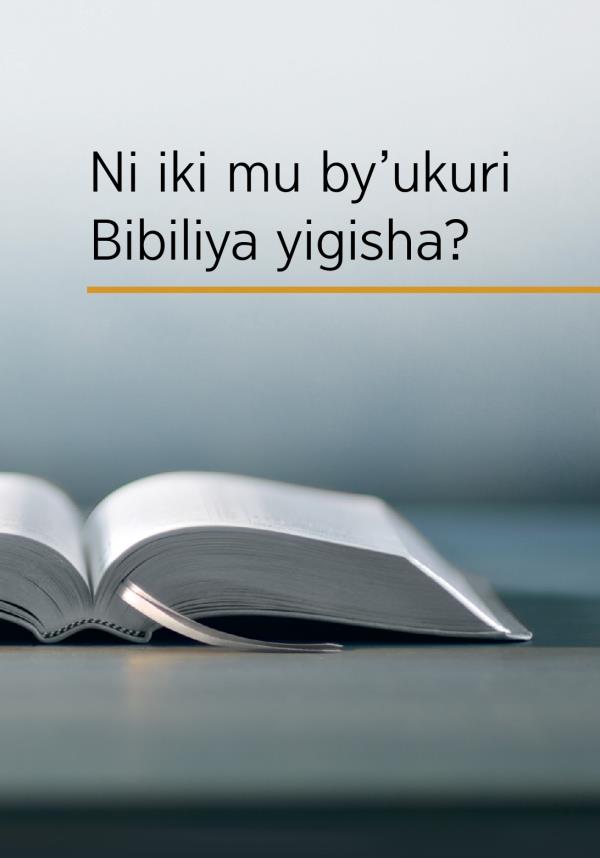 Bibiliya irambuye n’umutwe w’igitabo, “Ni iki mu by’ukuri Bibiliya yigisha?”