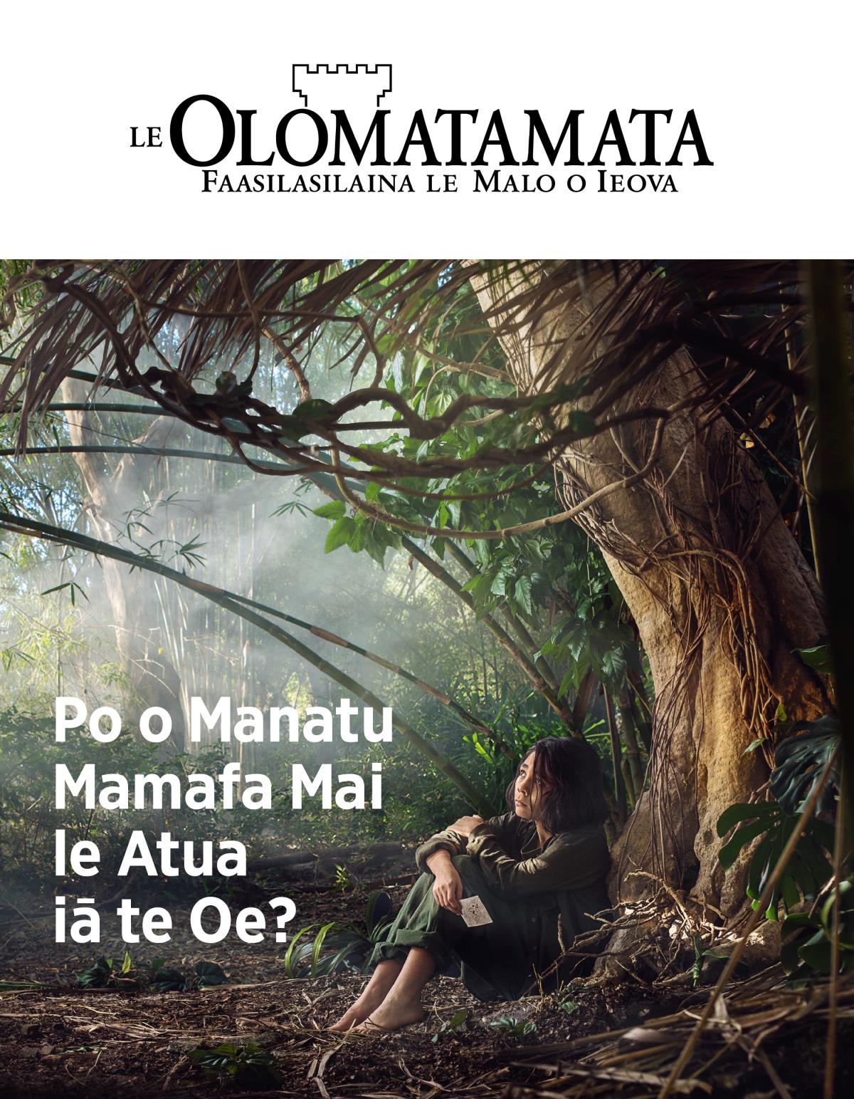Le mekasini o Le Olomatamata, Nu 3, 2018 | Po o Manatu Mamafa Mai le Atua iā te Oe?