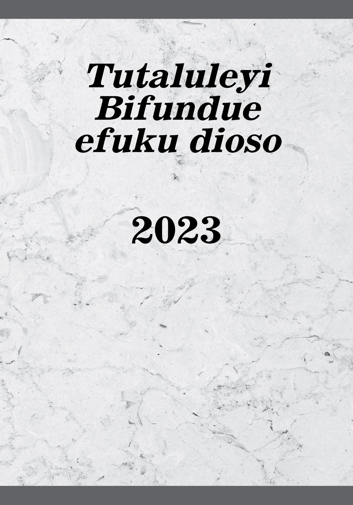 Tutaluleyi Bifundue efuku dioso​—2023
