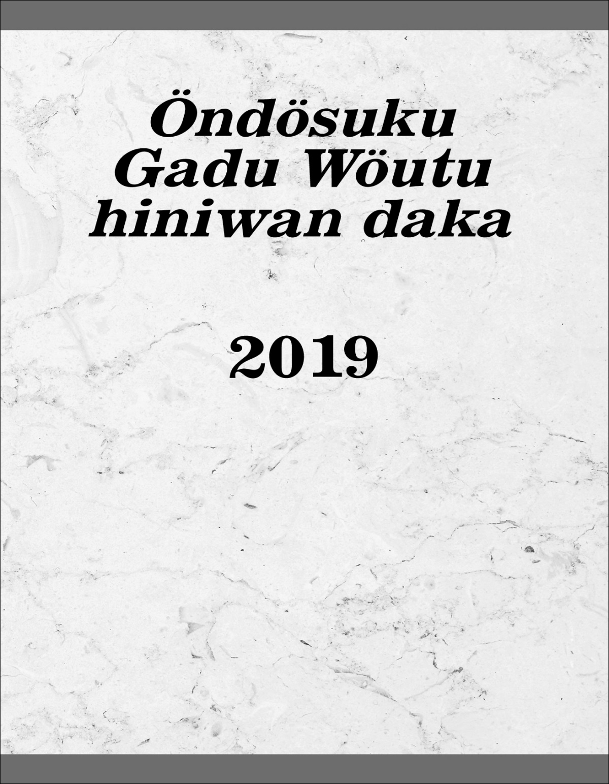 Öndösuku Gadu Wöutu hiniwan daka 2019