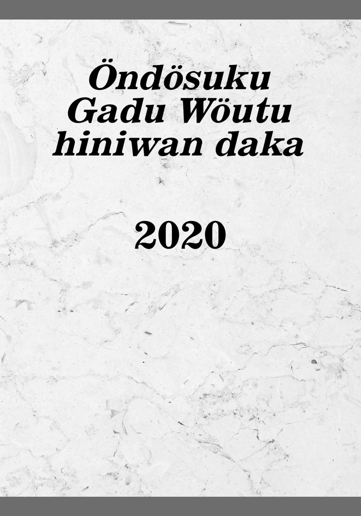 Öndösuku Gadu Wöutu hiniwan daka 2020