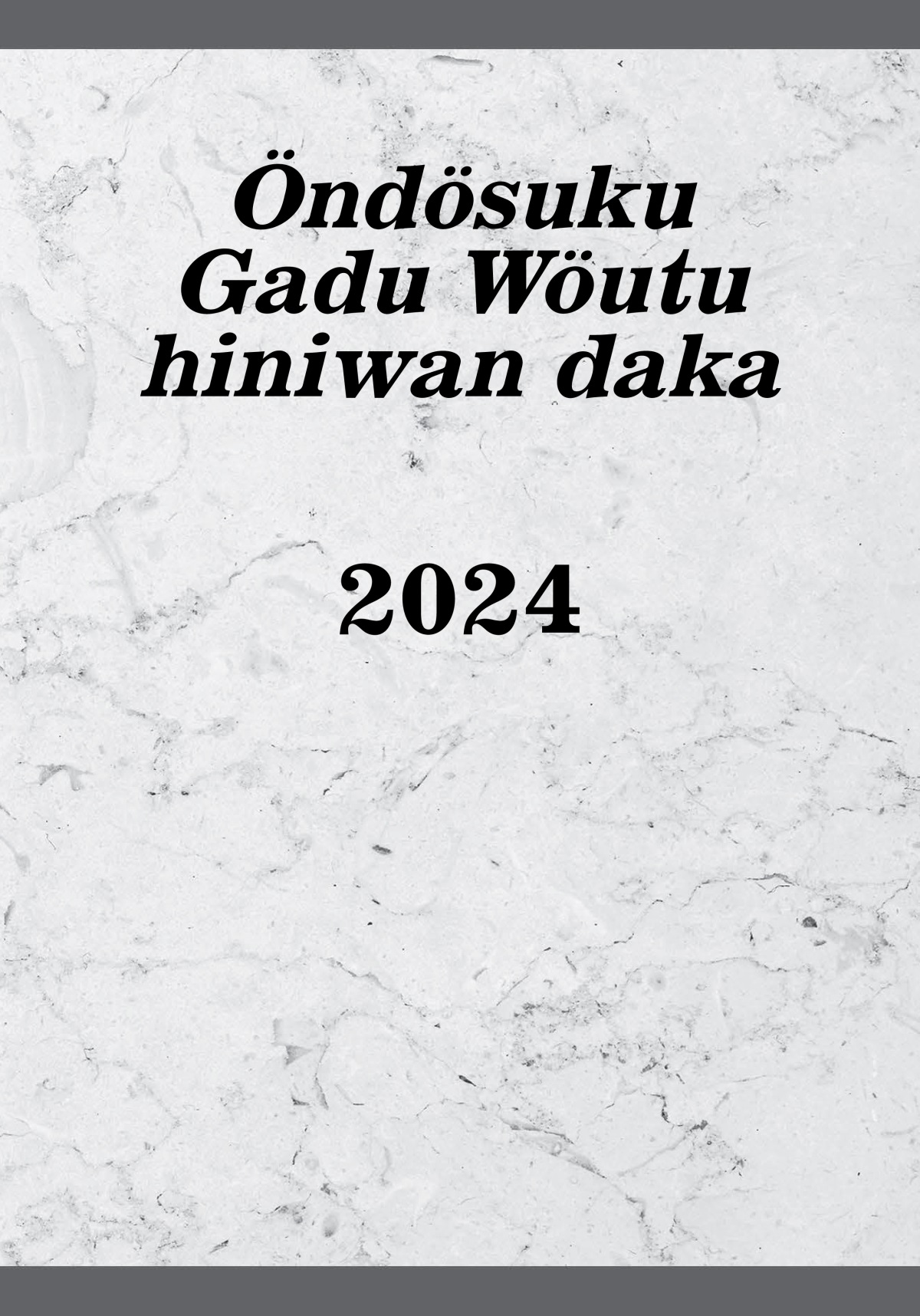 Öndösuku Gadu Wöutu hiniwan daka​—2024